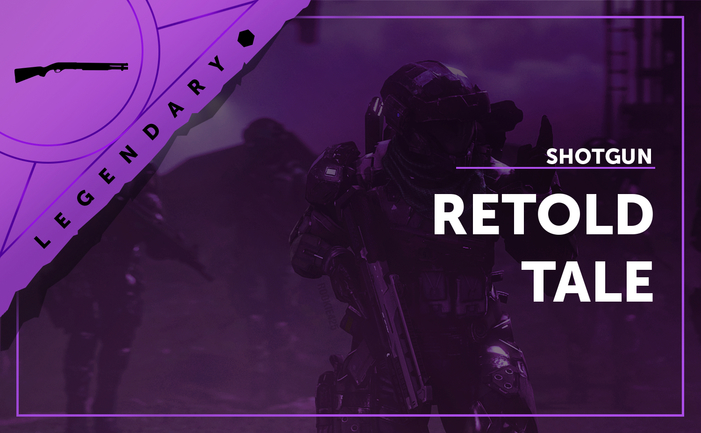Retold Tale - Legendary Shotgun Retold Tale - Legendary Shotgun